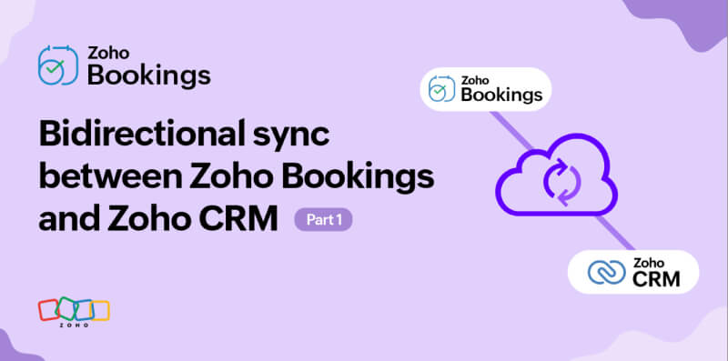 Bidirectional sync between Zoho Bookings and Zoho CRM: Part 1