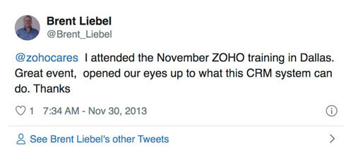 A tweet by Brent Liebel that says -zohocares I attended the November ZOHO training in Dallas. Great event, opened our eyes up to what this CRM system can do