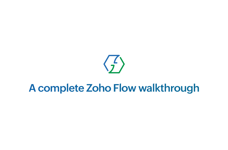A complete Zoho Flow walkthrough