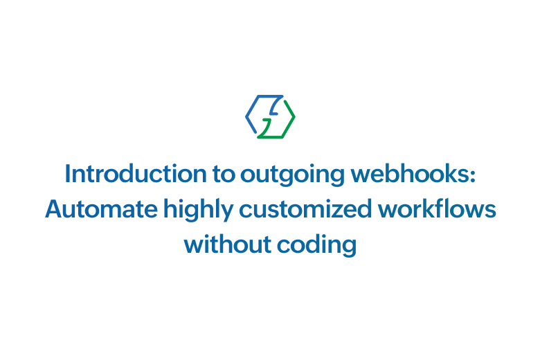 Introduction to outgoing webhooks: Automate highly customized workflows without coding